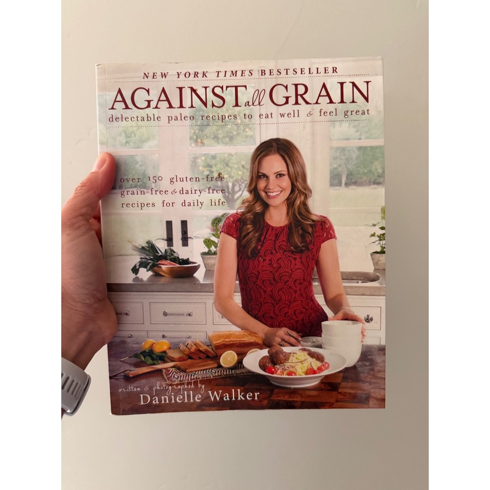 Against All‎ Grain Danielle Walker Paleo Gluten Free Dairy Free Cookbook